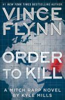 Order to kill : a Mitch Rapp novel